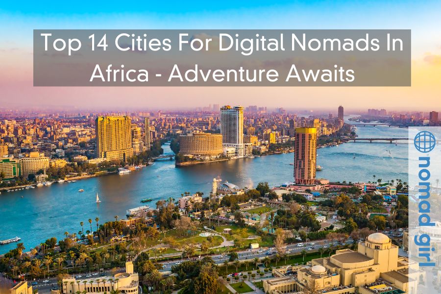 Top 14 Cities For Digital Nomads In Africa – Adventure Awaits