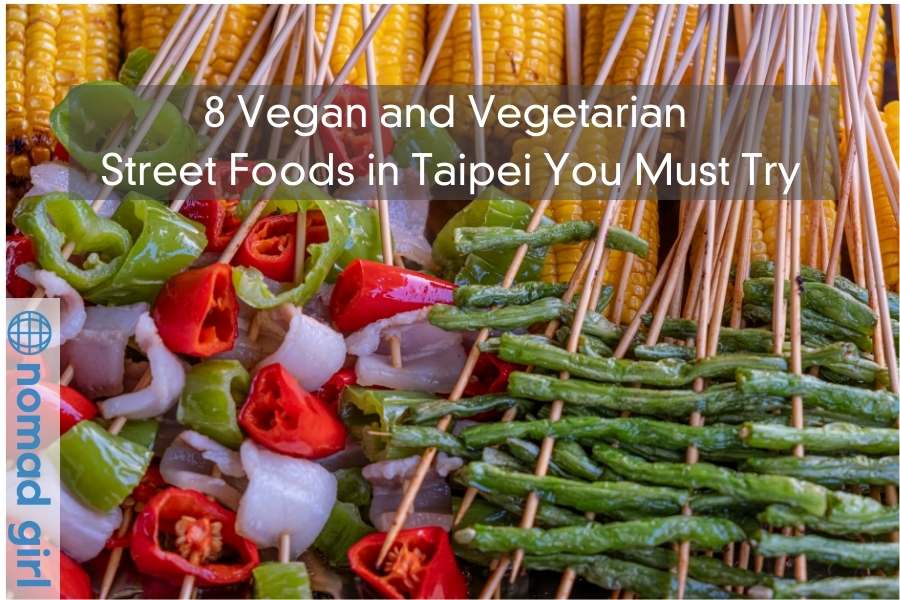 8 Vegan and Vegetarian Street Foods in Taipei You Must Try