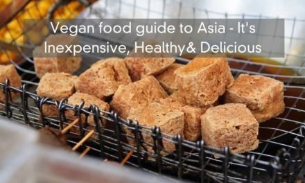 Vegan food guide to Asia – It’s Inexpensive, Healthy & Delicious