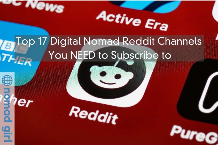 Top 17 Digital Nomad Reddit Channels You Need to Subscribe to