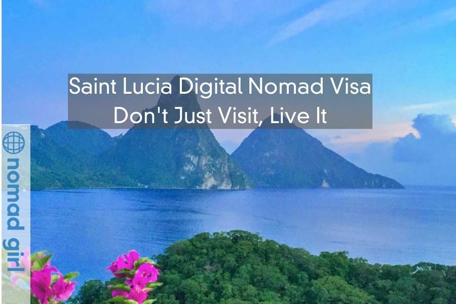 Saint Lucia Digital Nomad Visa – Don’t Just Visit, Live It