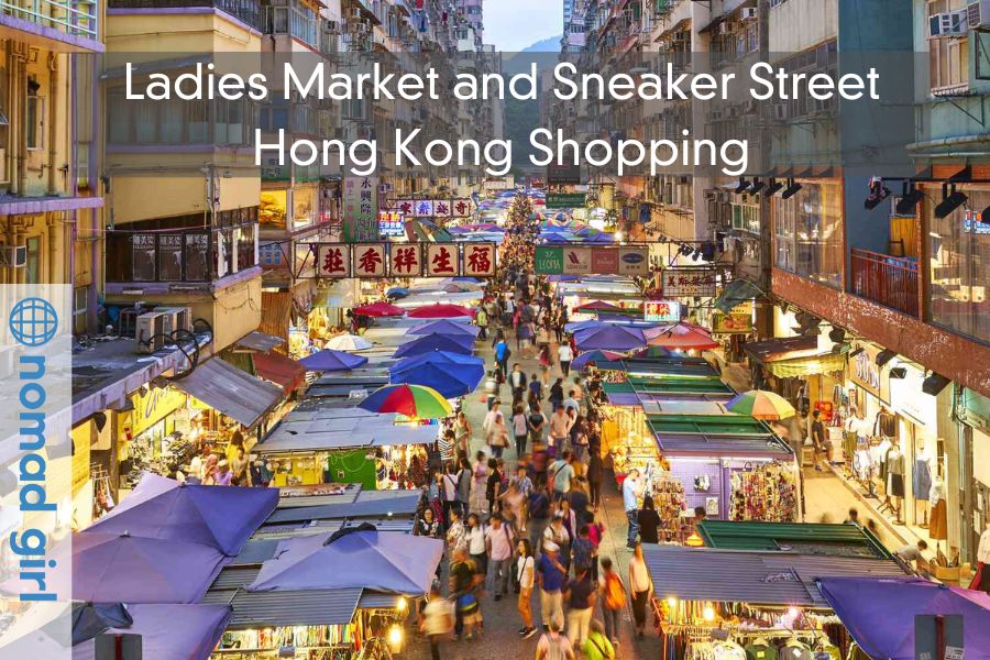 The Ladies Market and Sneaker Street Hong Kong Shopping