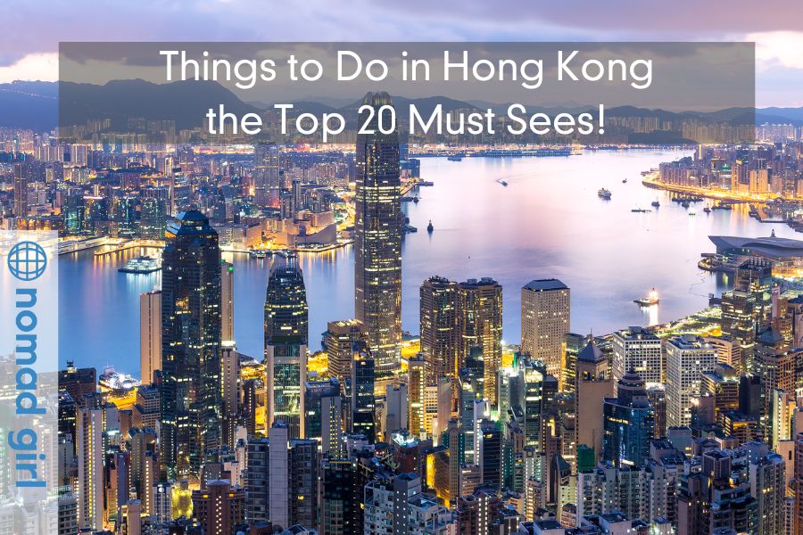 Things to Do in Hong Kong – the Top 20 Must Sees!