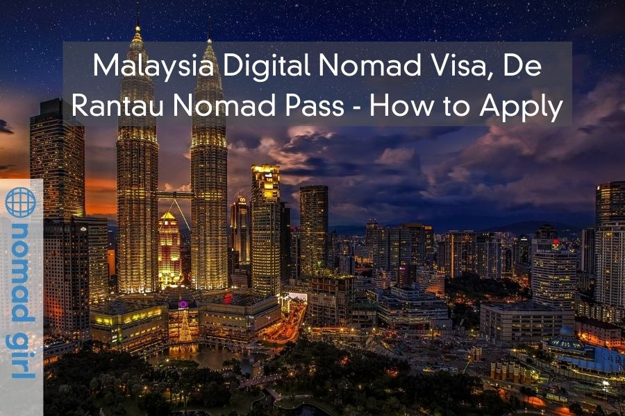 Malaysia Digital Nomad Visa, De Rantau Nomad Pass – How to Apply