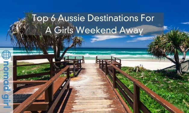 Top 6 Aussie Destinations For A Girls Weekend Away