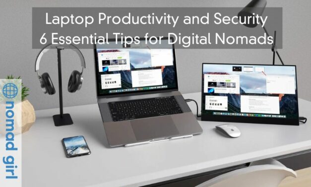 Laptop Productivity and Security – 6 Essential Tips for Digital Nomads