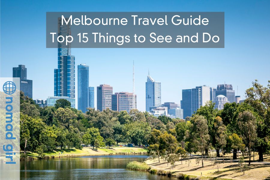 Melbourne Travel Guide – Top 15 Things to See and Do