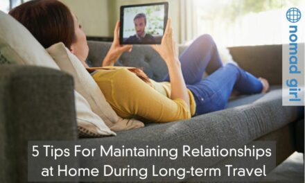 5 Tips For Maintaining Relationships at Home During Long-term Travel