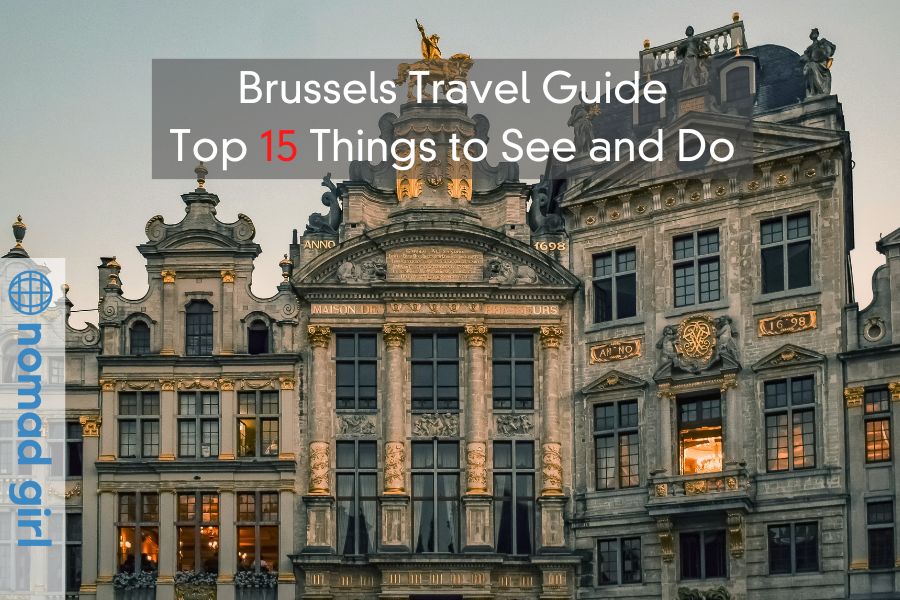 Brussels Travel Guide – Top 15 Things to See and Do