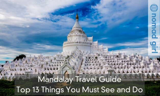 Mandalay Travel Guide – Top 13 Things You Must See and Do