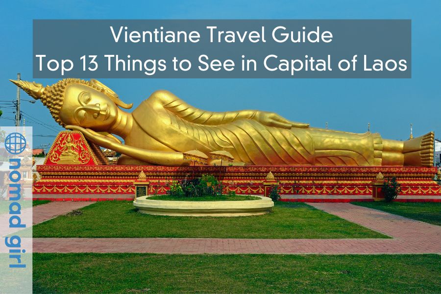 Vientiane Travel Guide – Top 13 Things to See in Capital of Laos