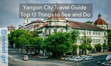 Yangon City Travel Guide – Top 13 Things to See and Do