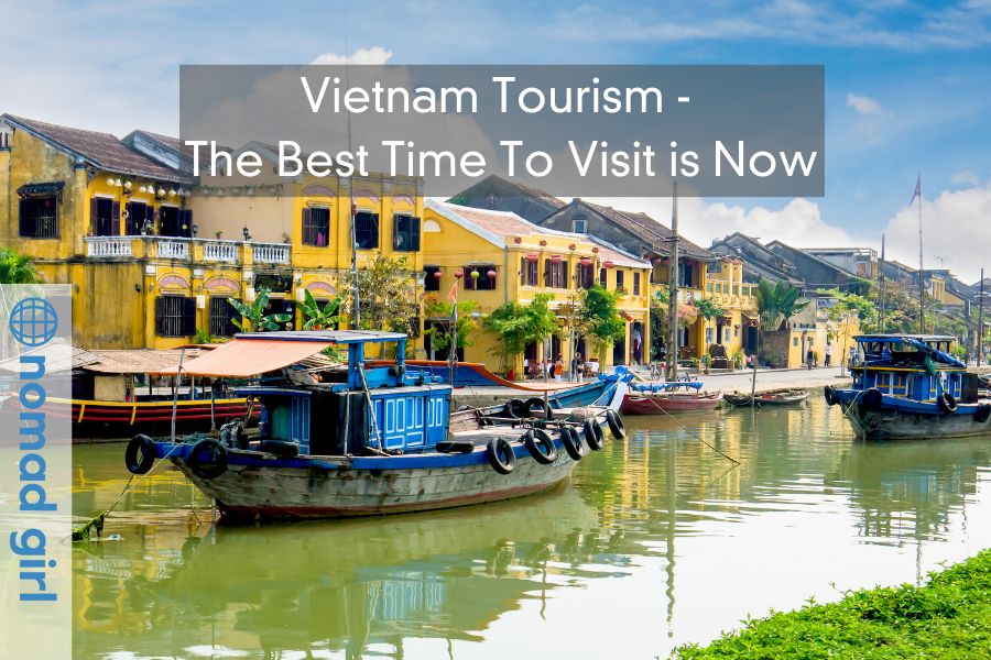 Vietnam Tourism – The Best Time To Visit is Now