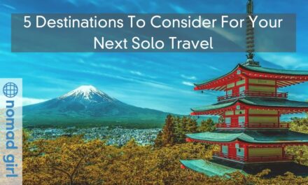 5 Destinations To Consider For Your Next Solo Travel