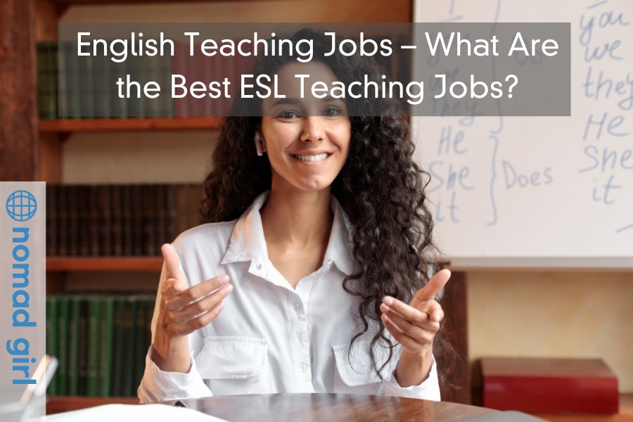 English Teaching Jobs – What Are the Best ESL Teaching Jobs?