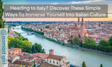 Heading to Italy? Discover These Simple Ways To Immerse Yourself Into Italian Culture