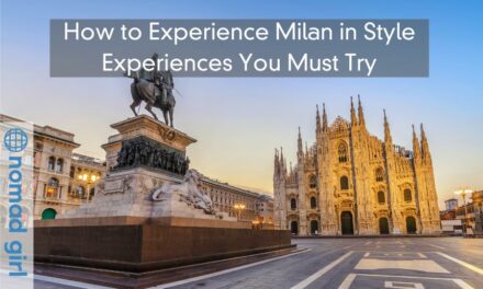 How to Experience Milan in Style – Experiences You Must Try