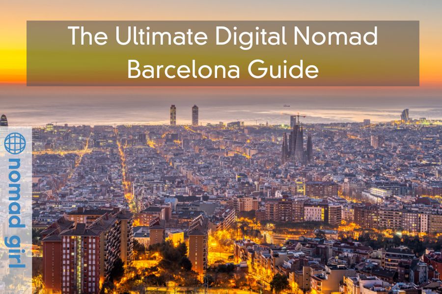 The Ultimate Digital Nomad Barcelona Guide