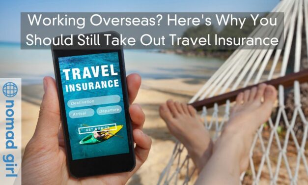 Working Overseas? Here’s Why You Should Still Take Out Travel Insurance