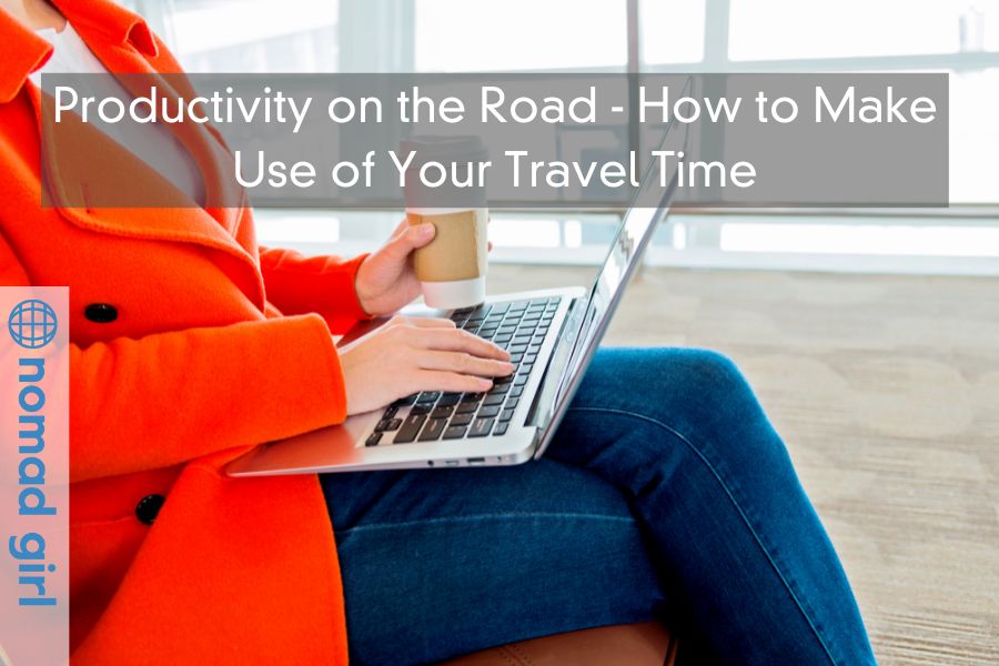 Productivity on the Road – How to Make Use of Your Travel Time