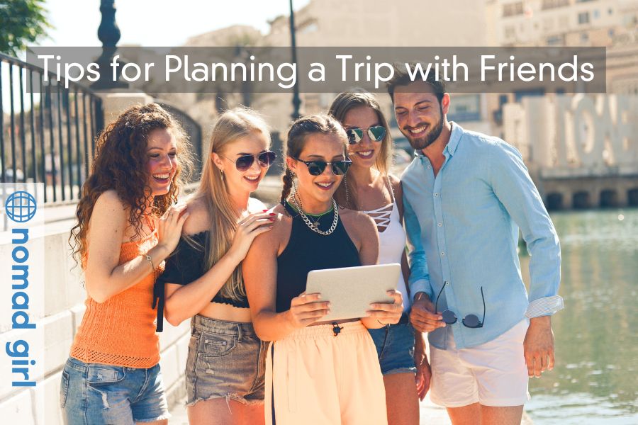 Tips for Planning a Trip with Friends