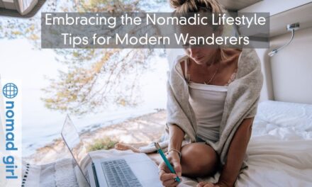 Embracing the Nomadic Lifestyle – Tips for Modern Wanderers