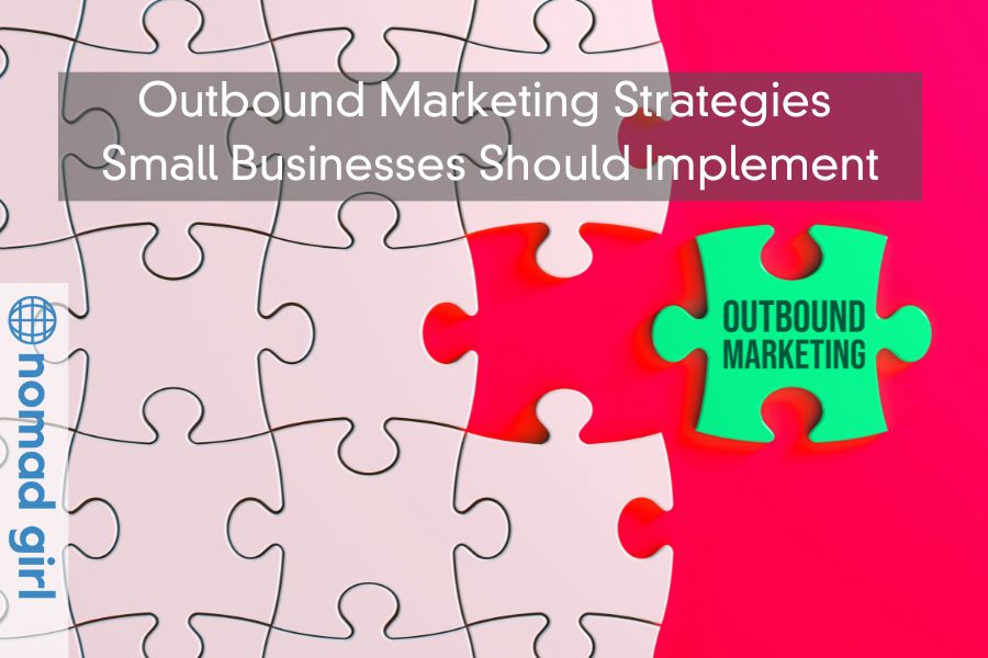 Outbound Marketing Strategies Small Businesses Should Implement