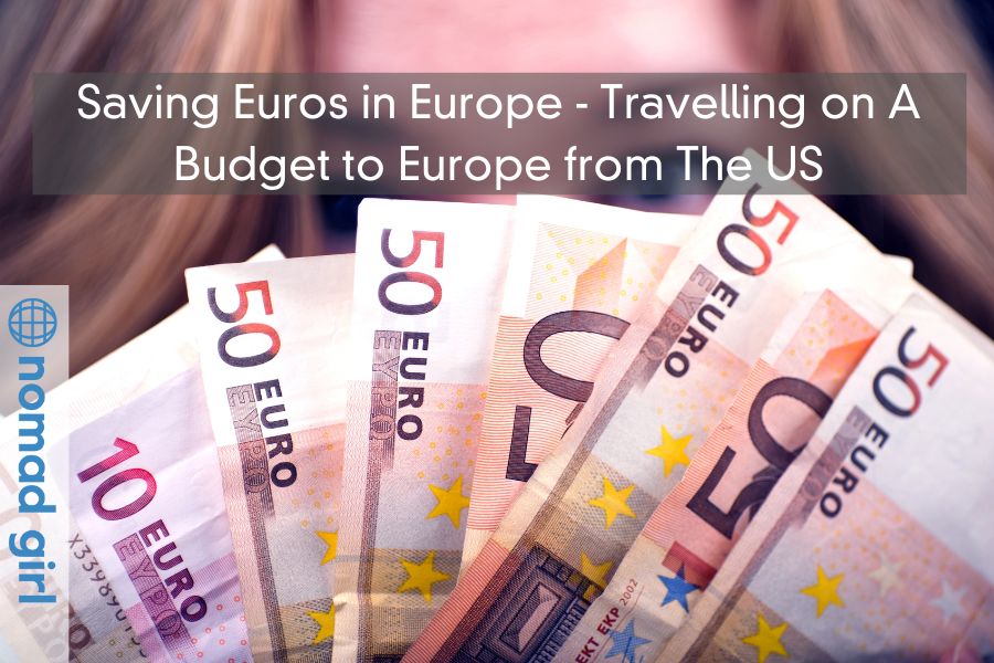 Saving Euros in Europe – Travelling on A Budget to Europe from The US