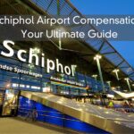 Schiphol Airport Compensation – Your Ultimate Guide