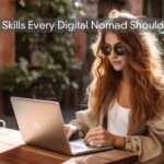 Top 8 Skills Every Digital Nomad Should Have