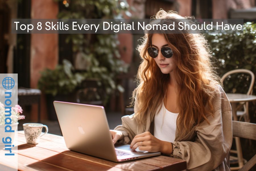 Top 8 Skills Every Digital Nomad Should Have