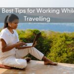 5 Best Tips for Working While Travelling