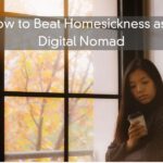 How to Beat Homesickness as a Digital Nomad