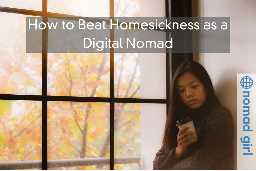 How to Beat Homesickness as a Digital Nomad