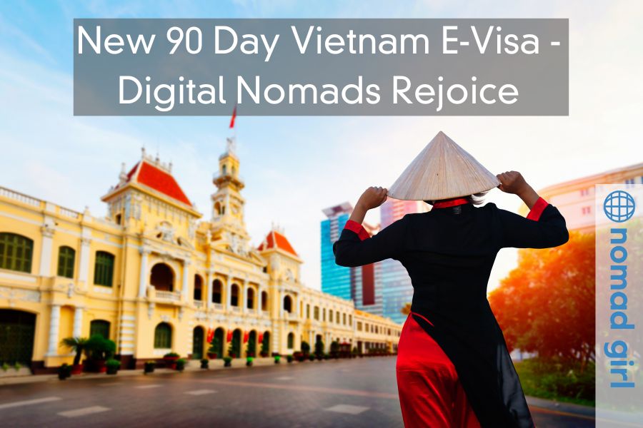 New 90 Day Vietnam E-Visa – Digital Nomads Rejoice