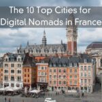 The 10 Top Cities for Digital Nomads in France