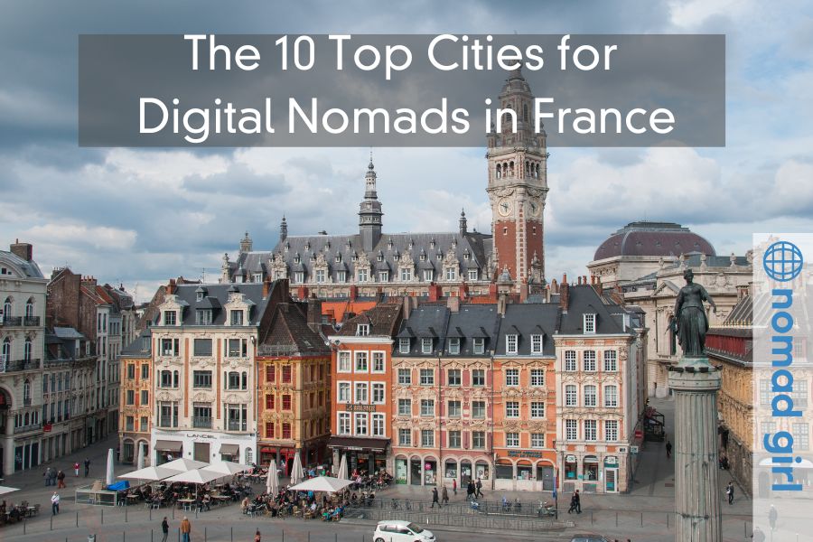 The 10 Top Cities for Digital Nomads in France