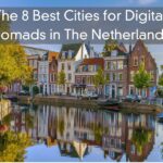 The 8 Best Cities for Digital Nomads in The Netherlands