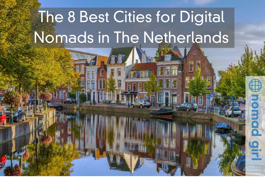 The 8 Best Cities for Digital Nomads in The Netherlands