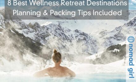 8 Best Wellness Retreat Destinations – Planning & Packing Tips Included