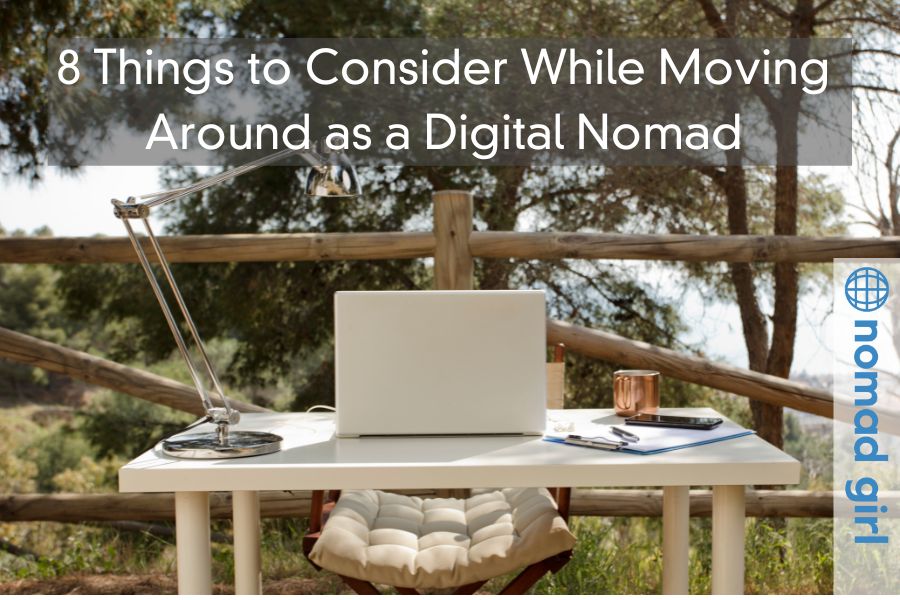 8 Things to Consider While Moving Around as a Digital Nomad