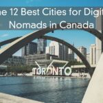 The 12 Best Cities for Digital Nomads in Canada