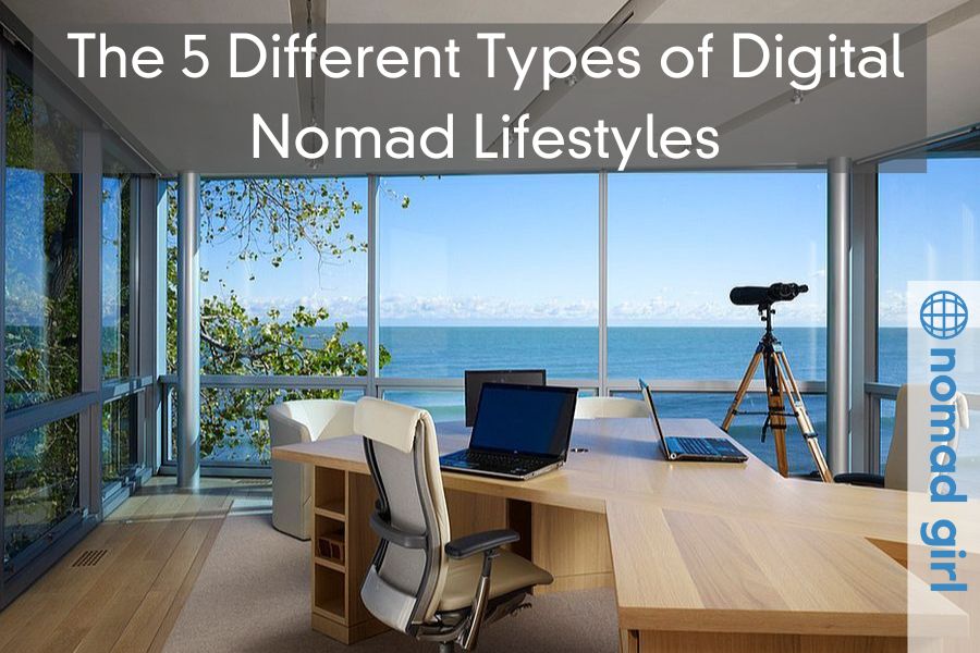 The 5 Different Types of Digital Nomad Lifestyles