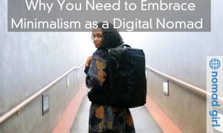 Why You Need to Embrace Minimalism as a Digital Nomad – 10 Tips