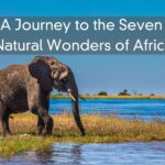 A Journey to the Seven Natural Wonders of Africa