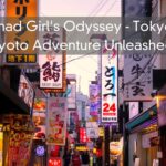 Nomad Girl’s Odyssey – Tokyo to Kyoto Adventure Unleashed