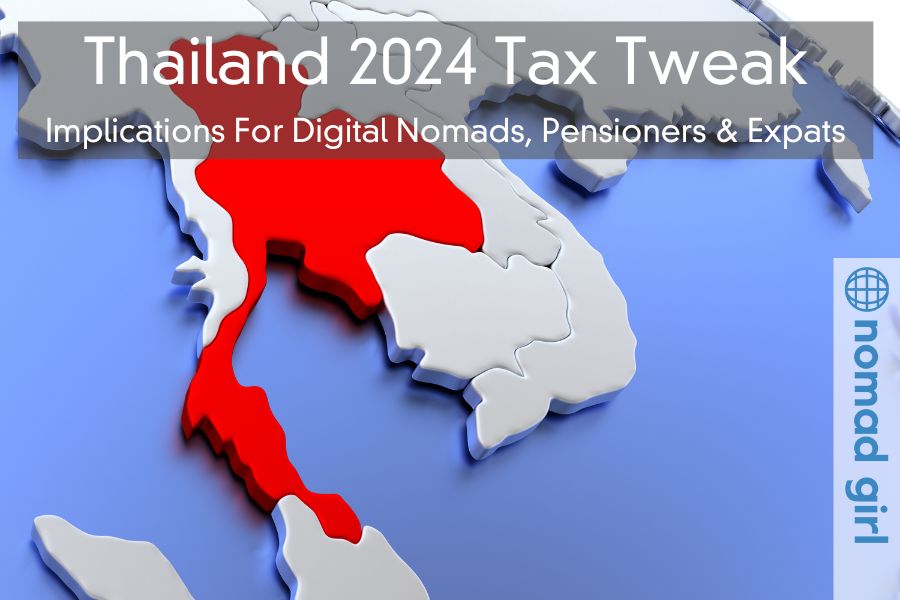 Thailand 2024 Tax Tweak – Implications For Digital Nomads, Pensioners & Expats