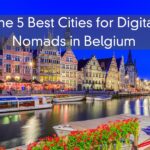 The 5 Best Cities for Digital Nomads in Belgium