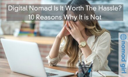 Digital Nomad Lifestyle Worth The Hassle? – 10 Reasons Why Not