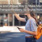 New and Unique Way to Make Money via Transport Industry for Digital Nomads